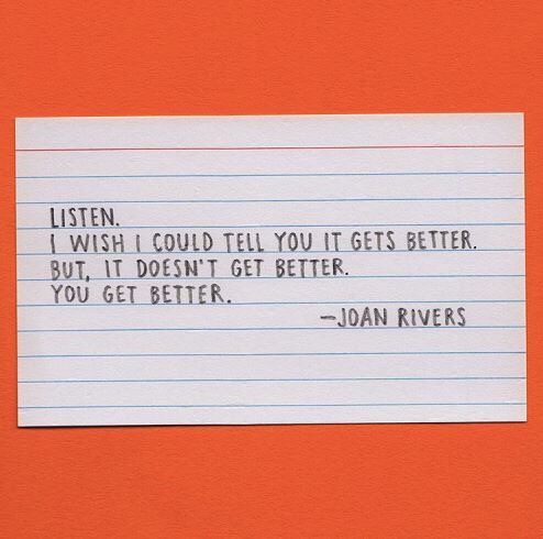 It Doesn't Get Better, You Get Better - Joan Rivers